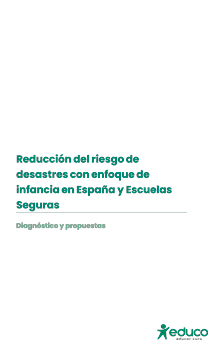 Reducción del riesgo de desastres con enfoque de infancia en España y Escuelas Seguras. diagnóstico y propuestas