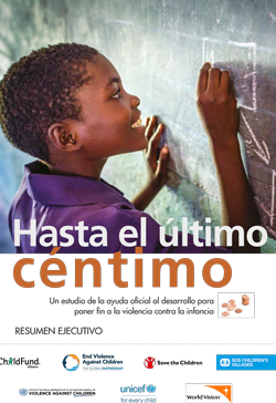 Hasta el último céntimo: Un estudio de la ayuda oficial al desarrollo para poner fin a la violencia contra la infancia - Resumen Ejecutivo