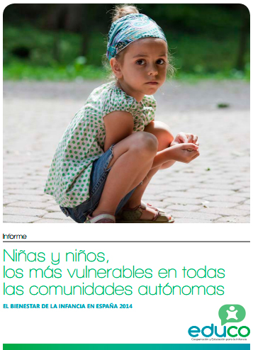 Niñas y niños: los más vulnerables en todas las Comunidades Autónomas. El bienestar de la infancia en España 2014